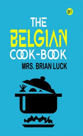 The Belgian Cook-Book