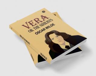 Vera; Or The Nihilists