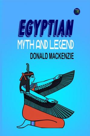 Egyptian Myth And Legend