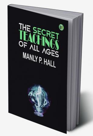 The Secret Teachings of All Ages