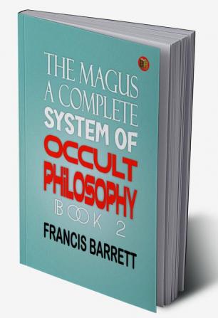 The Magus A Complete System of Occult Philosophy Book 2