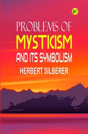 Problems of Mysticism and Its Symbolism