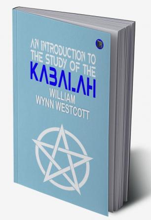 An Introduction to the Study of the Kabalah