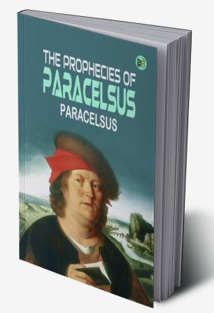 The Prophecies of Paracelsus