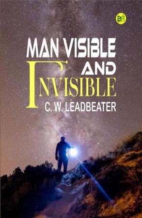 Man Visible and Invisible