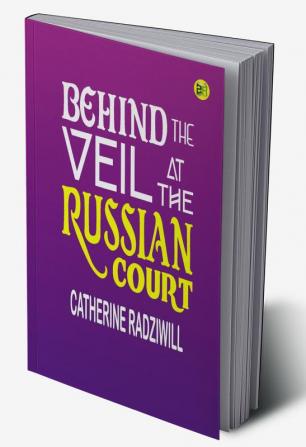 Behind the Veil at the Russian Court