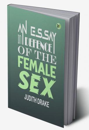 An Essay in Defence of the Female Sex