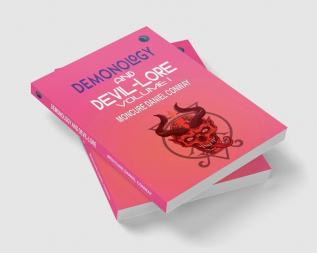 Demonology And Devil-Lore Volume 1