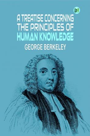 A Treatise Concerning the Principles of Human Knowledge