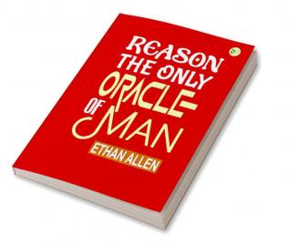 Reason The Only Oracle of Man