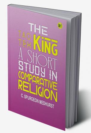 The Tao Teh King: A Short Study in Comparative Religion