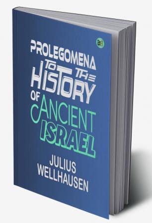 Prolegomena to the History of Ancient Israel