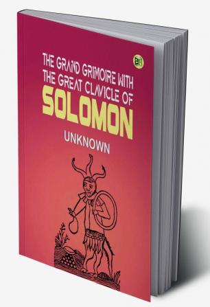 The Grand Grimoire with the Great Clavicle of Solomon