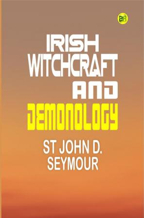 Irish Witchcraft and Demonology