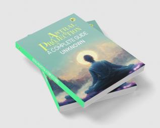 Astral Projection A Complete Guide