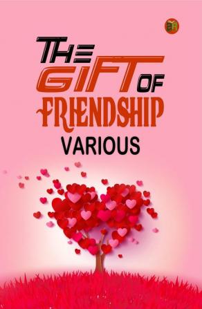 The Gift of Friendship