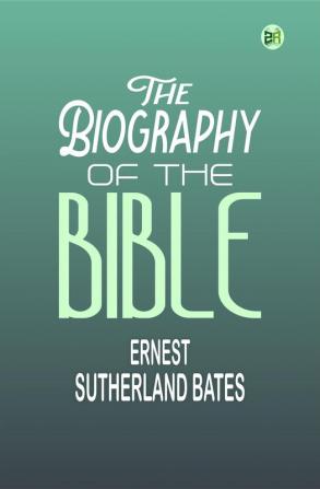 The Biography of the Bible