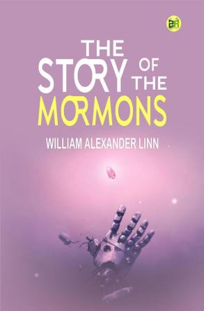 The Story of the Mormons