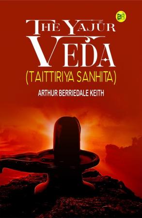 The Yajur Veda (Taittiriya Sanhita)