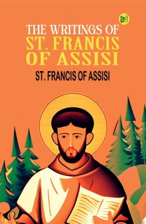 The Writings of St. Francis of Assisi