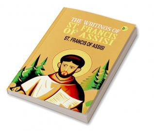 The Writings of St. Francis of Assisi