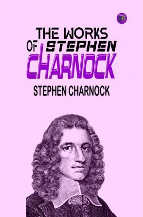 The Works of Stephen Charnock