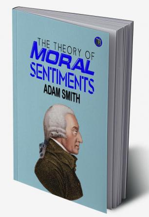 The Theory of Moral Sentiments