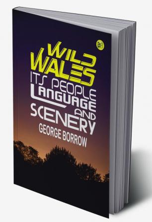 Wild Wales: Its People Language and Scenery