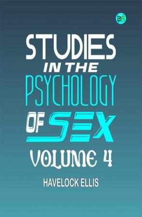 Studies in the Psychology of Sex Volume 4