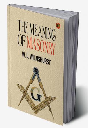 The Meaning of Masonry