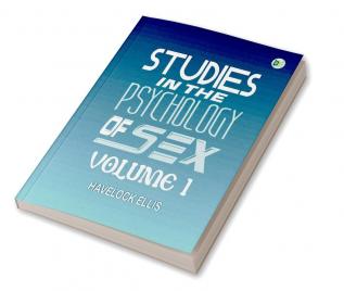 Studies in the Psychology of Sex Volume 1