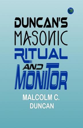 Duncan’s Masonic Ritual and Monitor