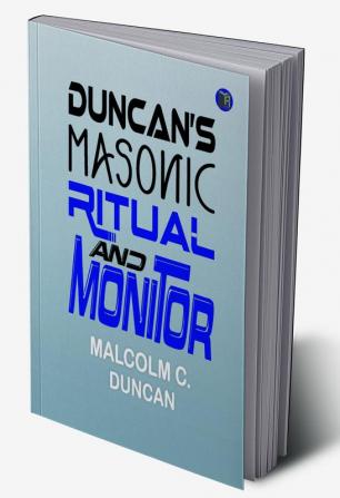 Duncan’s Masonic Ritual and Monitor