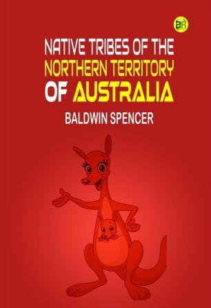 Native Tribes of the Northern Territory of Australia