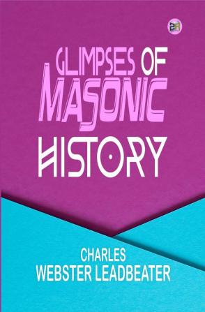 Glimpses of Masonic History