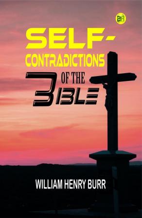 Self-Contradictions of the Bible