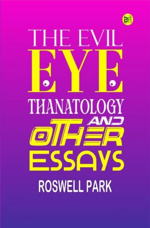 The Evil Eye Thanatology and Other Essays