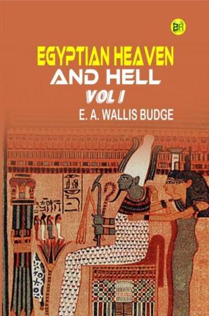 Egyptian Heaven And Hell Vol I