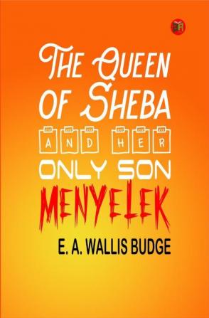 The Queen of Sheba and Her Only Son Menyelek