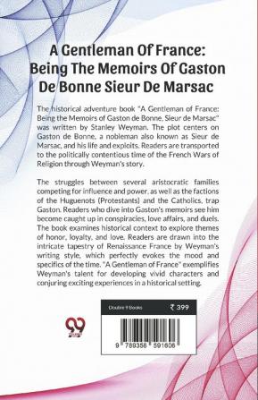 A Gentleman Of France: Being The Memoirs Of Gaston De Bonne Sieur De Marsac