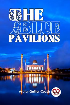 The Blue Pavilions