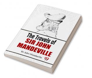 The Travels Of Sir John Mandeville