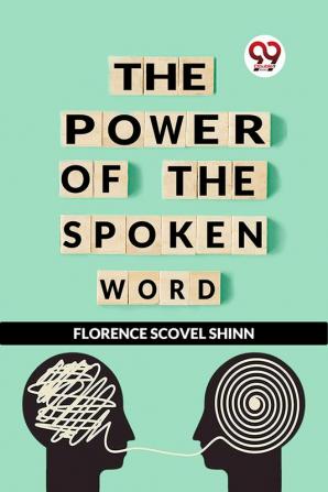 The Power Of The Spoken Word