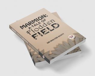 Marmion: A Tale Of Flodden Field