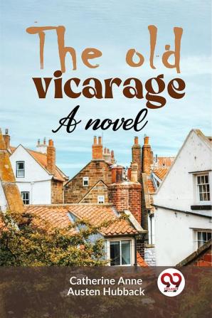 The Old Vicarage A Novel