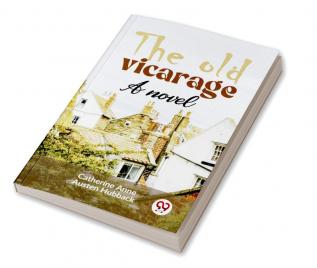 The Old Vicarage A Novel