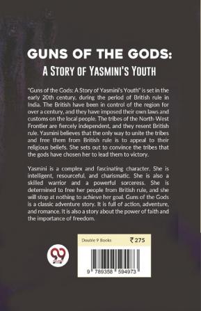 Guns Of The Gods: A Story Of Yasmini'S Youth