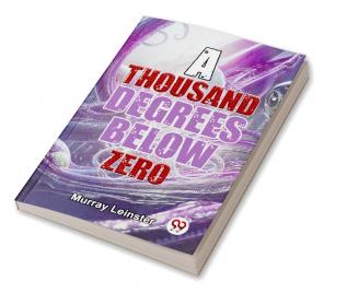 A Thousand Degrees Below Zero