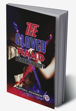 The Gloved Hand A Detective Story