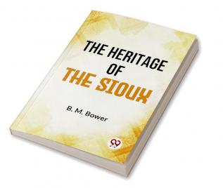 The Heritage Of The Sioux